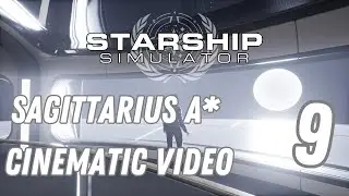 Starship Simulator -  Sagittarius A* - Cinematic Video
