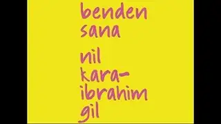 BENDEN SANA - NİL KARAİBRAHİMGİL ( SEL )