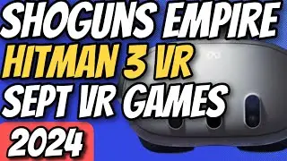 VR News - Shogun's Empire, Hitman 3 VR, New VR Games, Quest v69, Upcoming VR Games, and More!