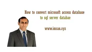 Convert Microsoft access database to MS SQL server database