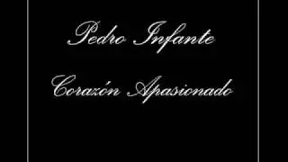 Pedro Infante - Corazón Apasionado