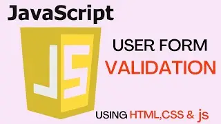 USER FORM VALIDATION | USING HTML,CSS AND JS