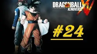 Let's Play Dragonball XenoVerse [P 24]