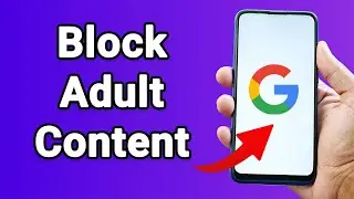 How To Block Adult or Sensitive Content on Google Search - iPhone & Android