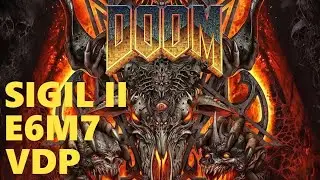DOOM: SIGIL II - E6M7 - UV MAX with VDP Monster Randomizer