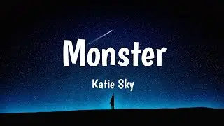 Katie Sky - Monsters (Lyrics)