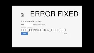 How to Fix This site can't be reached ERR_CONNECTION_REFUSED in Google chrome 100% working fix