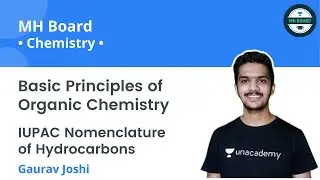 Basic Principles Of Organic Chemistry | IUPAC Nomenclature of Hydrocarbons | Gaurav Joshi