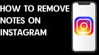 How to Remove Notes in Instagram / How to delete notes on Instagram