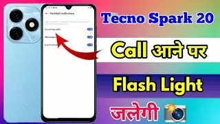 tecno spark 20 call flashlight setting, tecno spark 20 me call aane par flashlight kaise jalaye