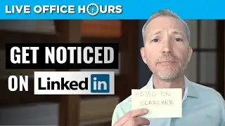 How to Get Noticed on LinkedIn: Live Office Hours: Andrew LaCivita