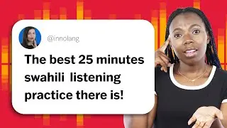 25 Minutes of Real Life Swahili Listening Skills | For ALL Learners