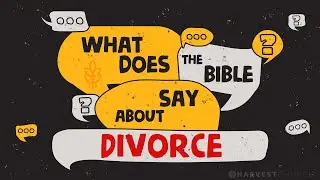 What Does The Bible Say About Divorce? | Episode 4