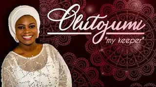 #Olutojumi - by Adeola Olugbesan - New single - Lyrics