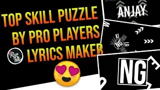 Top 10 Skill Puzzle By Pro Players Lyrics Maker😍