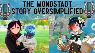 The Mondstadt Story Oversimplified Genshin Impact
