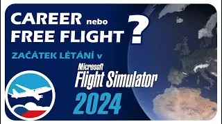 Microsoft flight simulator ČESKY | Jak začít v MSFS2024? | Kariéra nebo volný let? | CZ