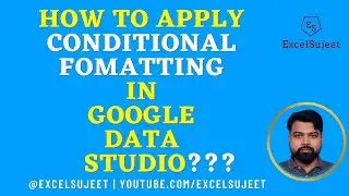 How to Apply Conditional Formatting In Google Data Studio by @ExcelSujeet