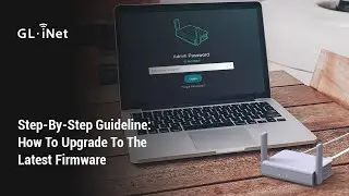 Step-By-Step Guideline: How To Upgrade To The Latest Firmware