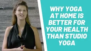 Why Yoga At Home Is Better For Your Health Than Studio Yoga - Latest Research