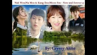 Nak Won/Na Moo & Kang Doo/Moon Soo - Now and forever ღ