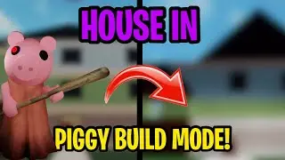 I Recreated the Piggy House in Piggy Build Mode (Roblox)