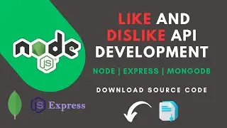 Like and Dislike API development using node js | express js | mongodb
