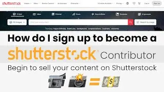 How do I sign up to become a Shutterstock contributor • Begin to sell your content on Shutterstock