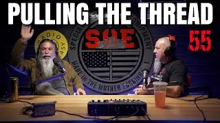 PULLING THE THREAD PODCAST // ep. 55