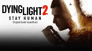 Dying Light 2 - Original Game Soundtrack
