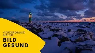 Vordergrund macht Bild gesund! | So bekommst du mehr Pepp in deine Fotos! | Tipps für Fotografen