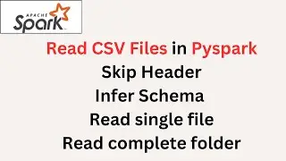 Read CSV Files in Pyspark | Infer Schema | Read single file | Read complete folder | Skip header