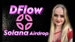 DFlow Airdrop Solana, Farm Airdrop DFlow  Как получить Аирдроп DFlow крипто ГАЙД
