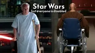Star Wars But Everyone Is Disabled