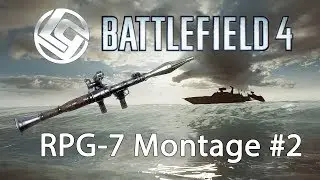 Battlefield 4 RPG Montage #2 (-Lg-Mischa)