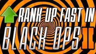BLACK OPS 2:  HOW TO RANK UP FAST!