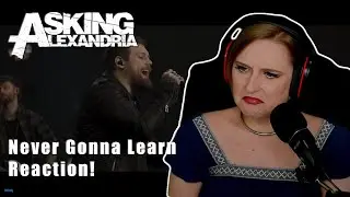ASKING ALEXANDRIA - Never Gonna Learn | REACTION