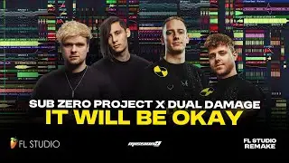 Sub Zero Project & Dual Damage - It Will Be Okay | FL STUDIO REMAKE (FLP)