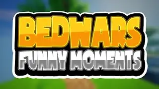Funny Bedwars Moments(Battle Asya)