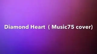 Alan Walker - Diamond heart (Cover)