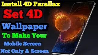 Best 4D Parallax Wallpapers For Android Phone | To Make Your Mobile Screen Not Only a Screen