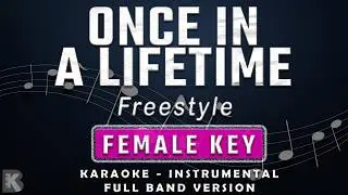 Once In a Lifetime - FEMALE KEY- KARAOKE - INSTRUMENTAL