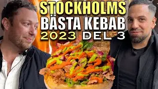 STOCKHOLMS BÄSTA KEBAB 2023 DEL 3 | ROY NADER