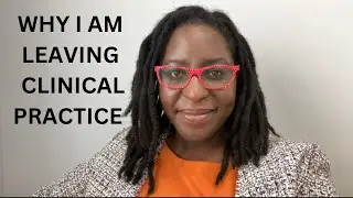 Why I Am Leaving Clinical Practice