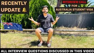 INTERVIEW CALLS FOR AUSTRALIA STUDENT VISA | RECENTLY UPDATE |