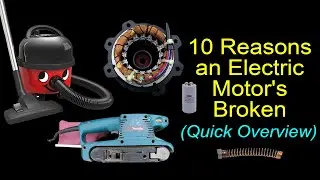 10 Reasons an Electric Motor's Broken (A Quick Overview)