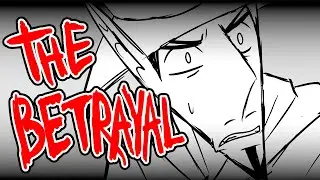 The Betrayal/ Animatic
