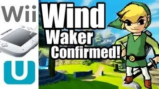 The Legend of Zelda: Wind Waker HD Wii U Confirmed! - Will you buy an old game?