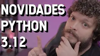 Novidades na Versão 3.12 do Python | Live de Python 