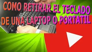 Como retirar el teclado de una laptop